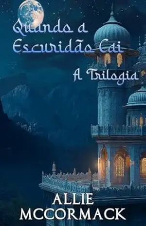 Quando a Escuridão Cai: A Trilogia – Allie McCormack