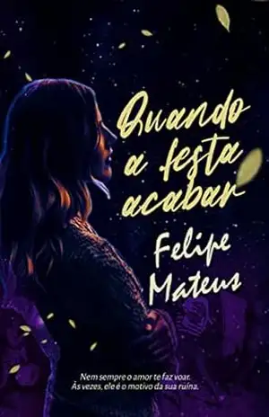 Capa do livro Quando a festa acabar - Felipe Mateus
