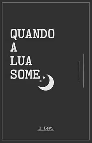 Capa do livro Quando a Lua Some - Emanuel Levi