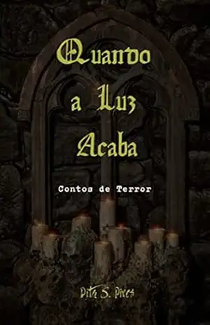 Quando a Luz Acaba: Contos de Terror – Rita S. Pires