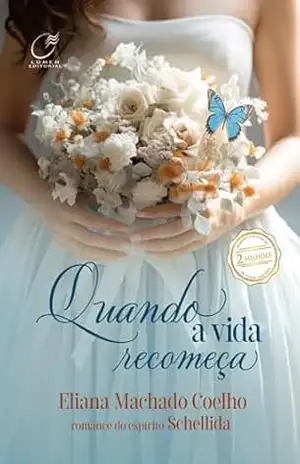 Quando a vida recomeça – Eliana Machado Coelho