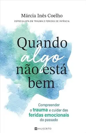Quando Algo Não Está bem – Marcia Ines Coelho Quando Algo Não Está bem – Marcia Ines Coelho