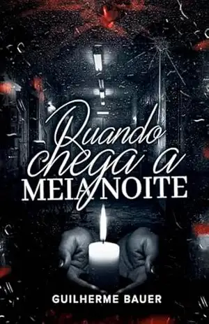 Capa do livro Quando chega a meia noite - GUILHERME BAUER