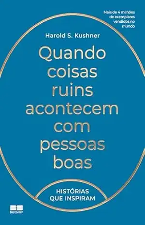 Quando coisas ruins acontecem com pessoas boas – Harold S. Kushner Quando coisas ruins acontecem com pessoas boas – Harold S. Kushner