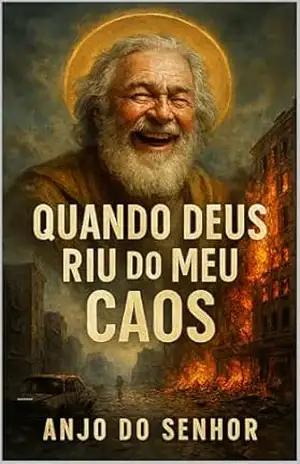 Capa do livro Quando Deus Riu do Meu Caos - Anjo Do Senhor