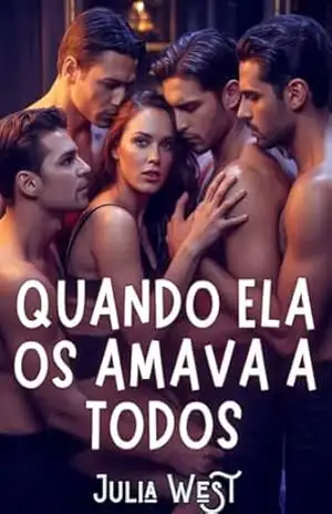 Quando ela os amava a todos: Um romance contemporâneo de harém reverso em uma cidade pequena – Julia West
