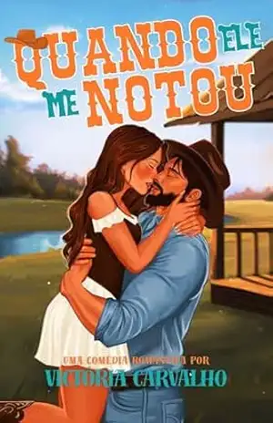 Quando Ele Me Notou (Amores em BlueRidge Livro 1) – Victória Carvalho Quando Ele Me Notou (Amores em BlueRidge Livro 1) – Victória Carvalho