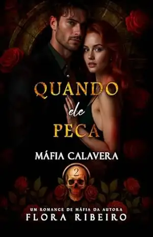 Quando ele Peca (MÁFIA CALAVERA 2) - Flora Ribeiro Quando ele Peca (MÁFIA CALAVERA 2) - Flora Ribeiro