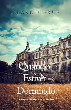 Quando Estiver Dormindo (Um Mistério de Finn Wright no FBI — Livro Quatro) – Blake  Pierce