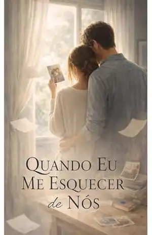 Capa do livro Quando Eu Me Esquecer de Nós: um amor que não depende da memória. - Autora Lua