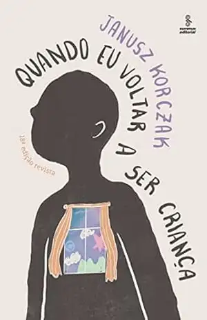 Quando eu voltar a ser criança – Edição revista – Janusz Korczak