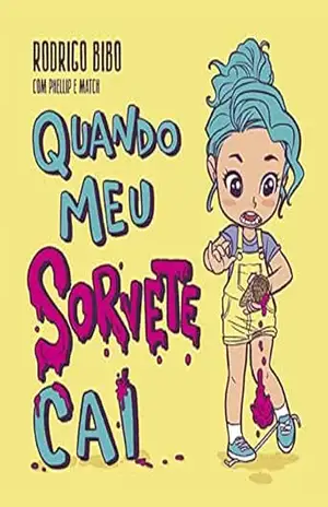 Quando meu sorvete cai – Phellip Willian