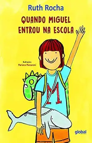 Capa do livro Quando Miguel Entrou na Escola - Ruth Rocha