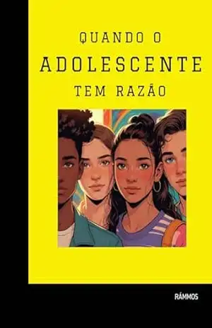Quando o Adolescente tem Razão – Rachél Rámmos Quando o Adolescente tem Razão – Rachél Rámmos