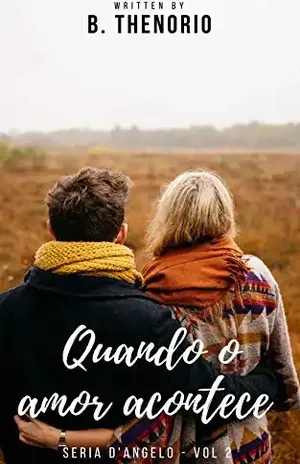 Quando o amor acontece (Os D’angelo Livro 2) – B. Thenorio