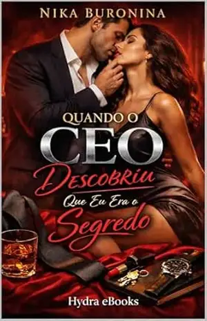 Quando o CEO Descobriu Que Eu Era o Segredo – Nika Buronina