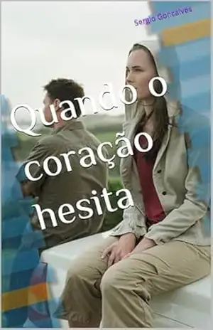 Capa do livro Quando o coração hesita (Corações à Prova Livro 2) - Sergio  Goncalves