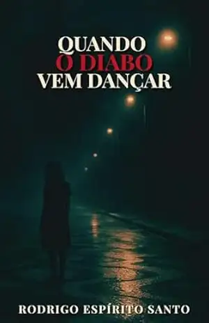 Quando o Diabo Vem Dançar – Rodrigo Espírito Santo