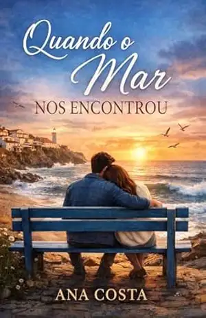 Quando o Mar Nos Encontrou: Ela veio recomeçar… mas encontrou um passado que nunca foi enterrado. - Felipe Guedes Quando o Mar Nos Encontrou: Ela veio recomeçar… mas encontrou um passado que nunca foi enterrado. - Felipe Guedes