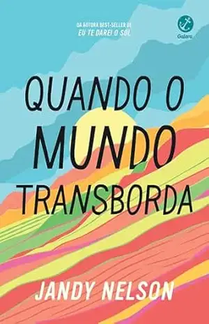 Quando o mundo transborda – Jandy Nelson Quando o mundo transborda – Jandy Nelson
