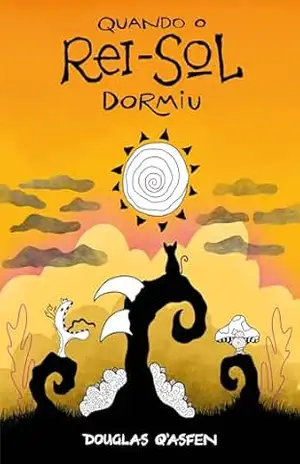 Capa do livro Quando o Rei–Sol dormiu - Douglas Q'asfen