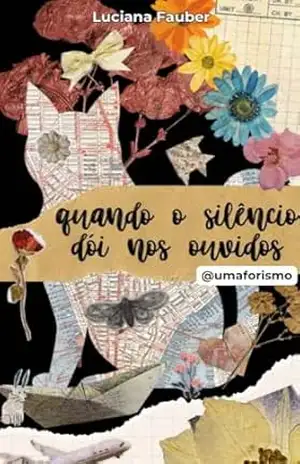 Quando o silêncio dói nos ouvidos - Luciana Fauber Quando o silêncio dói nos ouvidos - Luciana Fauber