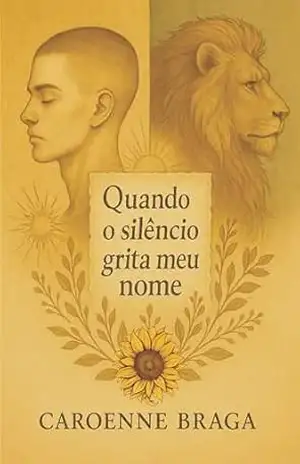 Quando o silêncio grita meu nome - Caroenne Braga Quando o silêncio grita meu nome - Caroenne Braga