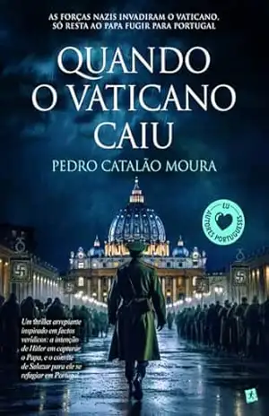 Quando o Vaticano Caiu – Pedro Catalão Moura Quando o Vaticano Caiu – Pedro Catalão Moura