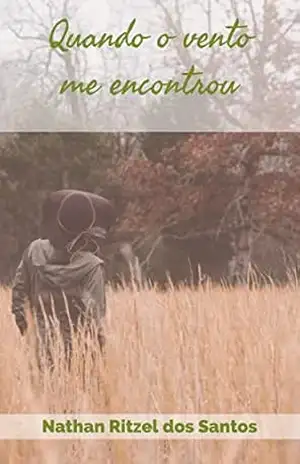 Quando o vento me encontrou (Os Episódios Livro 1) – Nathan Ritzel dos Santos