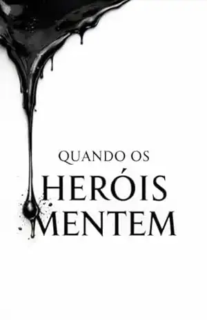 Quando os herois mentem – Anderson  Ferreira