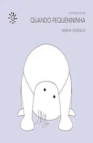 Quando pequenininha (O mundo de Isa) – Maria Cristaldi