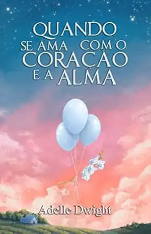 Capa do livro Quando se ama com o coração e a alma - Adelle  Dwight