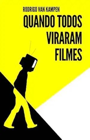 Quando Todos Viraram Filmes – Rodrigo van Kampen