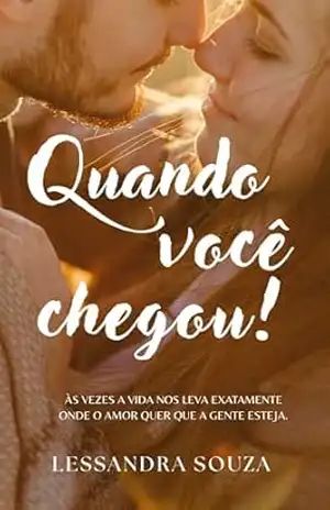 Quando você chegou! – Lessandra Souza