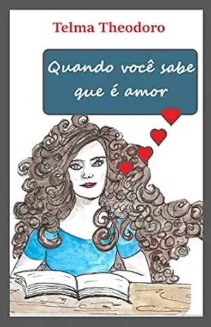 Quando você sabe que é amor – Telma Theodoro de Souza