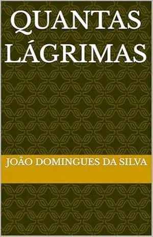 Quantas Lágrimas – João Domingues  da Silva