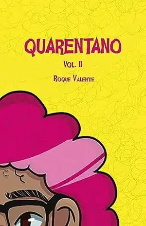 Quarentano: Volume II (Quarentano – Coleção Completa) – Roque Valente