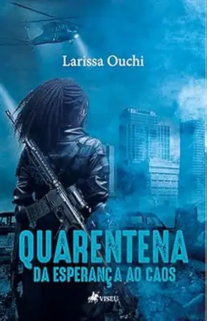 Quarentena: da esperança ao caos – Larissa Ouchi Quarentena: da esperança ao caos – Larissa Ouchi