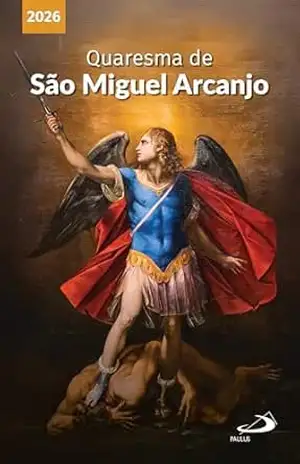Quaresma de São Miguel Arcanjo – 2026 (Sazonal) - Pe. João Paulo Bedor Quaresma de São Miguel Arcanjo – 2026 (Sazonal) - Pe. João Paulo Bedor