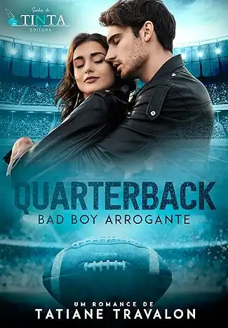 Baixar Quarterback: Bad Boy Arrogante pdf, epub, mobi, eBook
