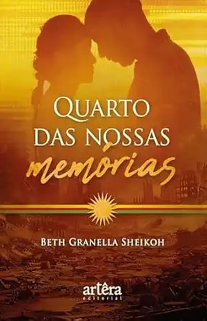 Quarto das Nossas Memórias – Beth Granella Sheikoh