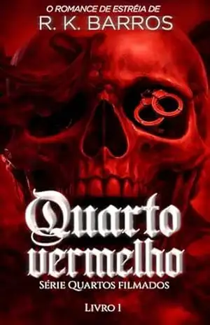 QUARTO VERMELHO: SÉRIE QUARTOS FILMADOS – R. K.  Barros