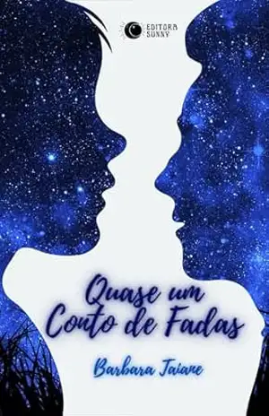 Quase um conto de fadas – Barbara Taiane Santos Almeida Quase um conto de fadas – Barbara Taiane Santos Almeida
