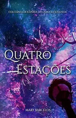 Capa do livro Quatro Estações (A Escolhida) - Mary  Barcelos