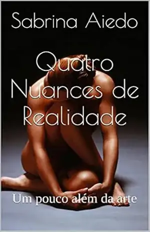Capa do livro Quatro Nuances de Realidade: Um pouco além da arte - Sabrina Aiedo