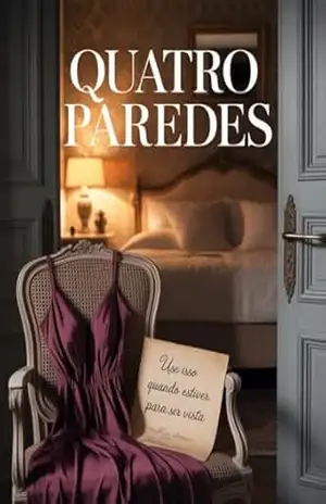 Quatro Paredes – Um romance psicológico de desejo, controle e segredos entre portas fechadas – Leonardo  Matos