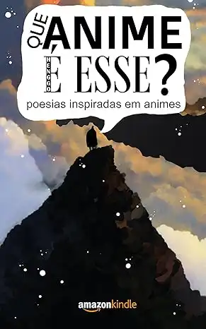 Baixar Que anime é esse? (Sem Ilustrações): poesias inspiradas em animes (Que poesia é essa?) pdf, epub, mobi, eBook