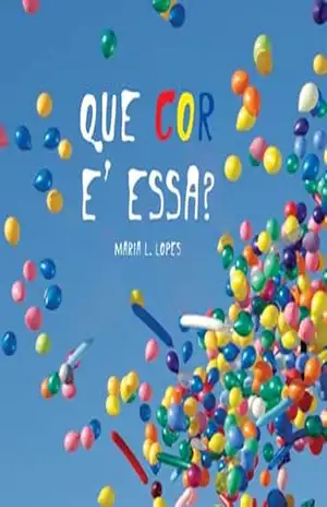 Que Cor e’ Essa? – Maria de Lourdes Lopes Que Cor e’ Essa? – Maria de Lourdes Lopes