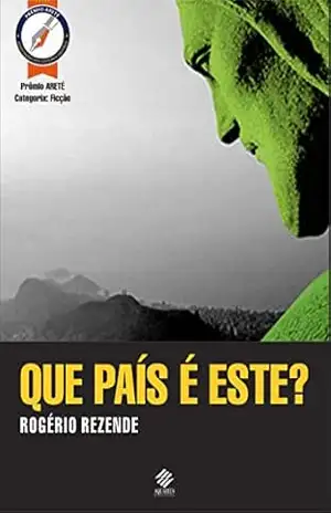 QUE PAÍS É ESTE? – Rogério Rezende