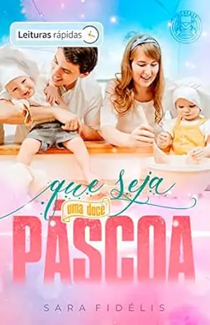 Que Seja Uma Doce Páscoa: (Leituras Rápidas) – Sara Fidélis